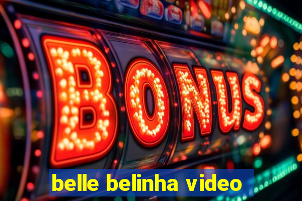 belle belinha video